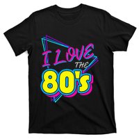 I Love The 80S I Love The 80s T-Shirt