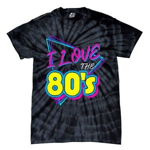 I Love The 80S I Love The 80s Tie-Dye T-Shirt