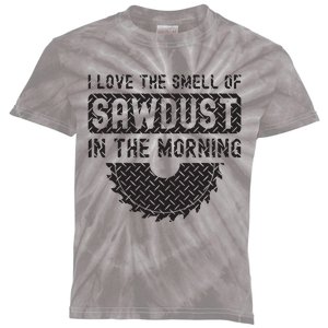 I Love The Smell Of Sawdust In The Morning Funny Woodworking Kids Tie-Dye T-Shirt