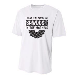 I Love The Smell Of Sawdust In The Morning Funny Woodworking Youth Performance Sprint T-Shirt