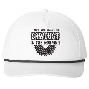 I Love The Smell Of Sawdust In The Morning Funny Woodworking Snapback Five-Panel Rope Hat