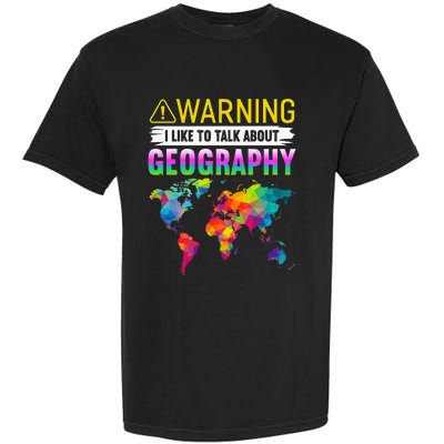 I Like To Talk About Geography Funny Geographer Garment-Dyed Heavyweight T-Shirt