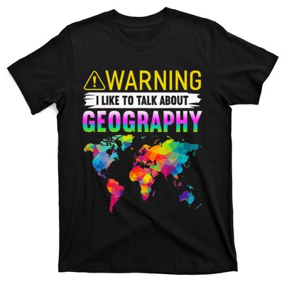 I Like To Talk About Geography Funny Geographer T-Shirt