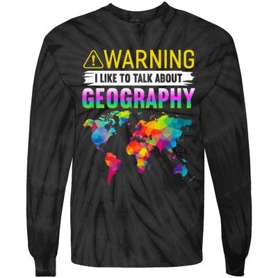 I Like To Talk About Geography Funny Geographer Tie-Dye Long Sleeve Shirt