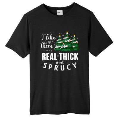 I Like Them Real Thick And Sprucey Funny Christmas Tree Tall Fusion ChromaSoft Performance T-Shirt