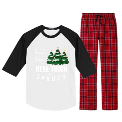 I Like Them Real Thick And Sprucey Funny Christmas Tree Raglan Sleeve Pajama Set