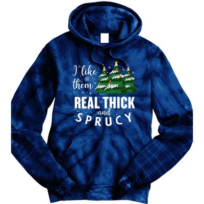 I Like Them Real Thick And Sprucey Funny Christmas Tree Tie Dye Hoodie