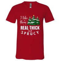 I Like Them Real Thick And Sprucey Funny Christmas Tree V-Neck T-Shirt