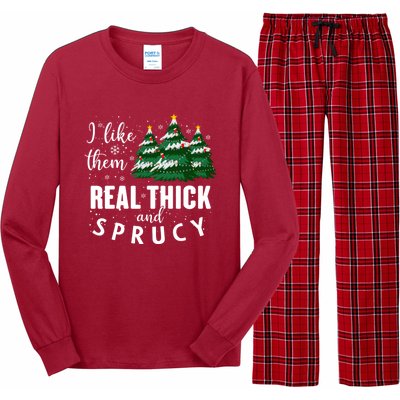 I Like Them Real Thick And Sprucey Funny Christmas Tree Long Sleeve Pajama Set