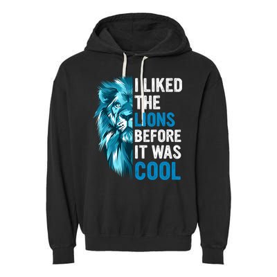 I Liked The Lions Before It Was Cool Trending Garment-Dyed Fleece Hoodie