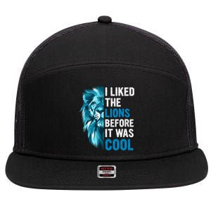 I Liked The Lions Before It Was Cool Trending 7 Panel Mesh Trucker Snapback Hat