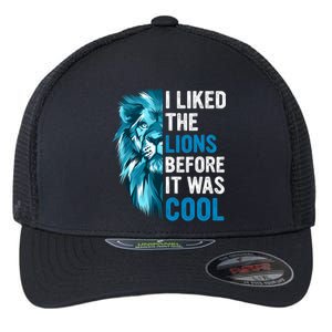 I Liked The Lions Before It Was Cool Trending Flexfit Unipanel Trucker Cap