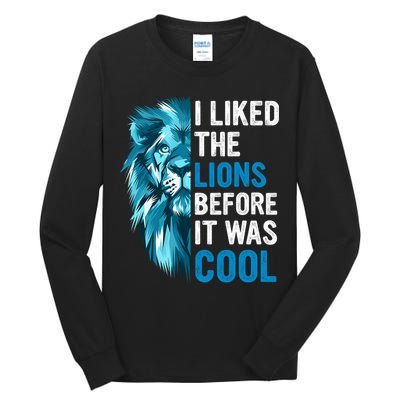 I Liked The Lions Before It Was Cool Trending Tall Long Sleeve T-Shirt