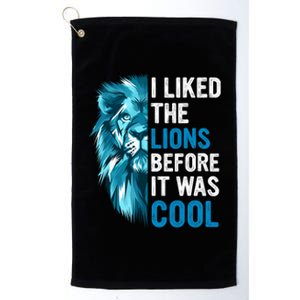 I Liked The Lions Before It Was Cool Trending Platinum Collection Golf Towel