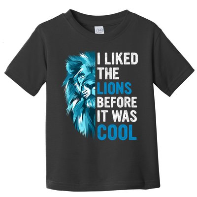 I Liked The Lions Before It Was Cool Trending Toddler T-Shirt