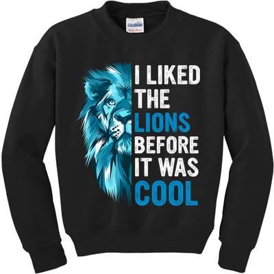 I Liked The Lions Before It Was Cool Trending Kids Sweatshirt