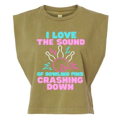 I Love The Sound Of Bowling Pins Crashing Down Funny Ten Pin Garment-Dyed Women's Muscle Tee