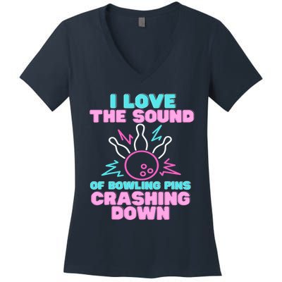 I Love The Sound Of Bowling Pins Crashing Down Funny Ten Pin Women's V-Neck T-Shirt