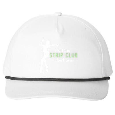 I Left The Strip Club To Be Here Snapback Five-Panel Rope Hat