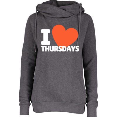 I Love Thursdays Heart Cute Thursdays Meaningful Gift Womens Funnel Neck Pullover Hood