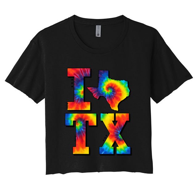 I Love Texas Funny Tie Dye Texas Lovers Crop Top