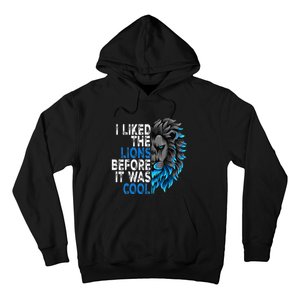 I Liked The Lions Before It Was Cool Hoodie