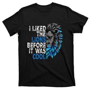 I Liked The Lions Before It Was Cool T-Shirt