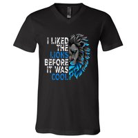 I Liked The Lions Before It Was Cool V-Neck T-Shirt