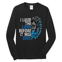 I Liked The Lions Before It Was Cool Tall Long Sleeve T-Shirt