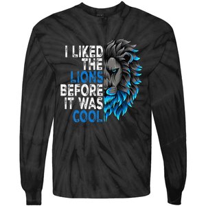 I Liked The Lions Before It Was Cool Tie-Dye Long Sleeve Shirt