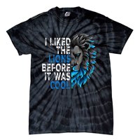 I Liked The Lions Before It Was Cool Tie-Dye T-Shirt