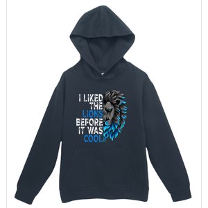 I Liked The Lions Before It Was Cool Urban Pullover Hoodie