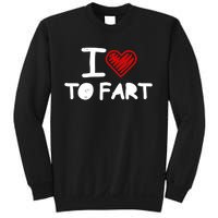 I Love To Fart Heart Farting Joke Gag Farter Funny Sweatshirt