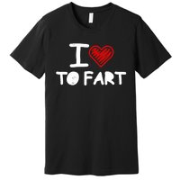 I Love To Fart Heart Farting Joke Gag Farter Funny Premium T-Shirt