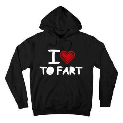 I Love To Fart Heart Farting Joke Gag Farter Funny Tall Hoodie