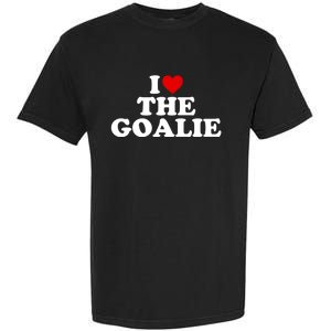 I Love The Goalie Heart Gift Garment-Dyed Heavyweight T-Shirt