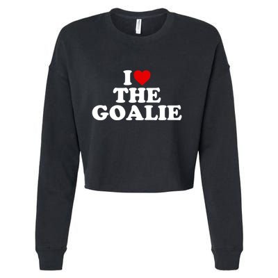 I Love The Goalie Heart Gift Cropped Pullover Crew