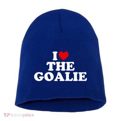 I Love The Goalie Heart Gift Short Acrylic Beanie