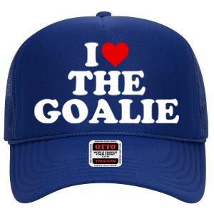 I Love The Goalie Heart Gift High Crown Mesh Back Trucker Hat