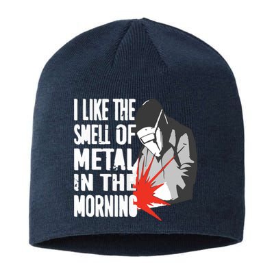 I Like The Smell Of Metal In The Morning Funny Welder Sustainable Beanie