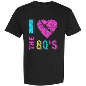 I Love The 80S 80s 90s Costume Party Garment-Dyed Heavyweight T-Shirt