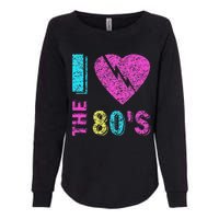 I Love The 80S 80s 90s Costume Party Womens California Wash Sweatshirt