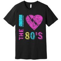 I Love The 80S 80s 90s Costume Party Premium T-Shirt