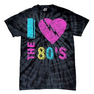 I Love The 80S 80s 90s Costume Party Tie-Dye T-Shirt