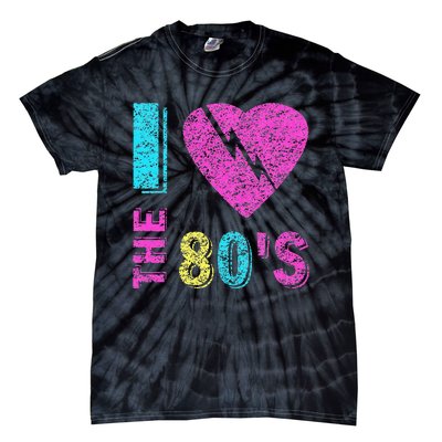 I Love The 80S 80s 90s Costume Party Tie-Dye T-Shirt