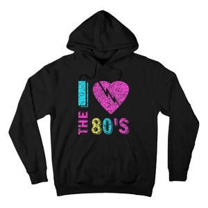 I Love The 80S 80s 90s Costume Party Tall Hoodie