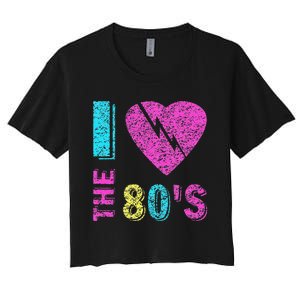 I Love The 80S 80s 90s Costume Party Women's Crop Top Tee