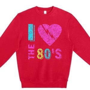 I Love The 80S 80s 90s Costume Party Premium Crewneck Sweatshirt