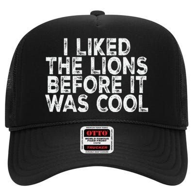 I Liked The Lions Before It Was Cool retro Saying  High Crown Mesh Back Trucker Hat