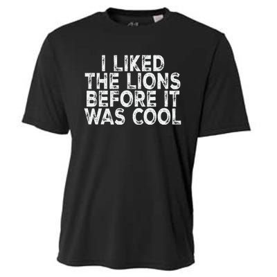 I Liked The Lions Before It Was Cool retro Saying  Cooling Performance Crew T-Shirt